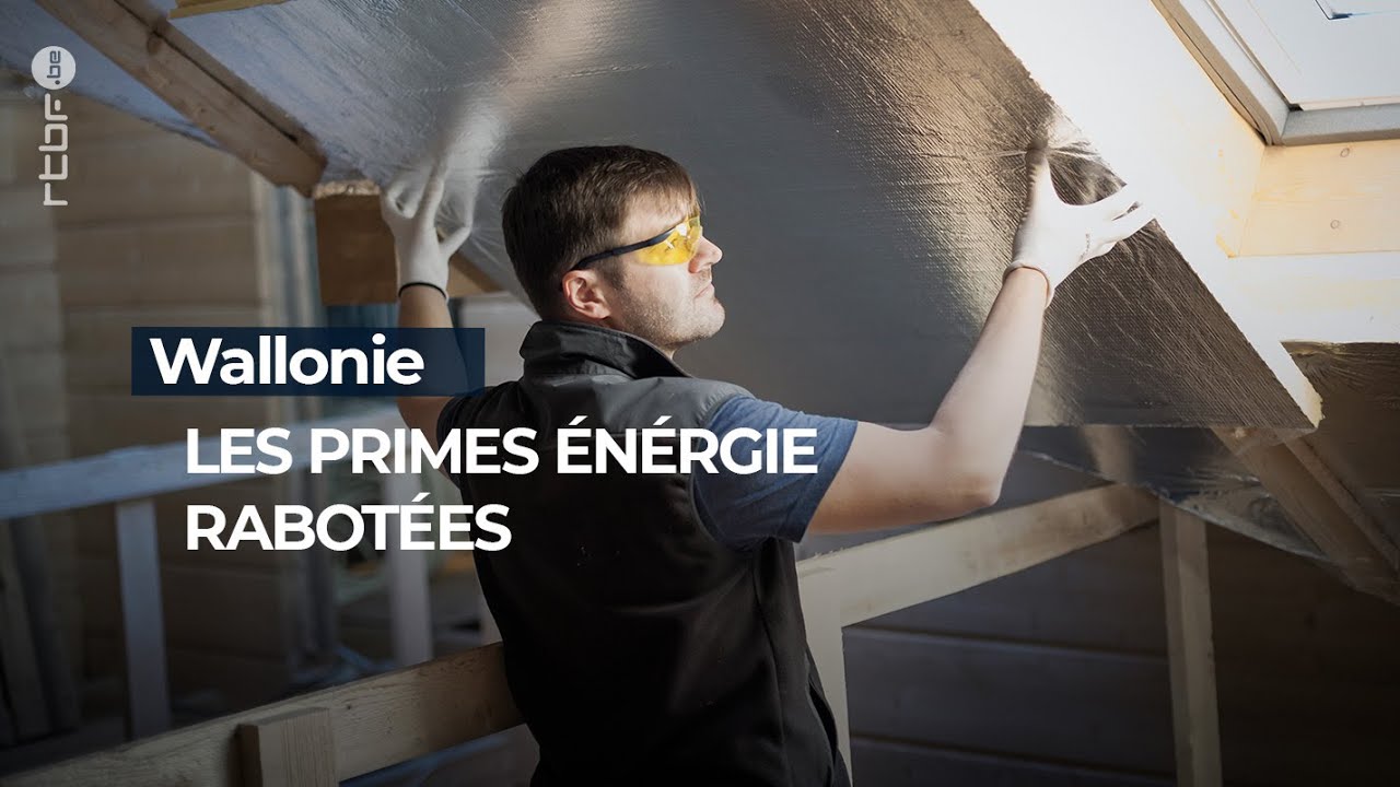 Wallonie : les primes énergie rabotées - RTBF Info