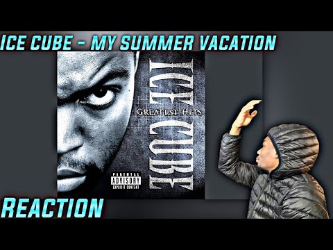 TOUGH STORYTELLING! Ice Cube - My Summer Vacation REACTION! First Time HEARING!