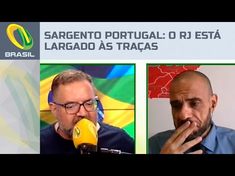 Sergeant Portugal: Rio de Janeiro is falling apart.