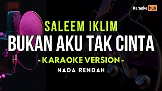 Download lagu Bukan Aku Tak Cinta Karaoke Lower Key ( IKLIM ) mp3