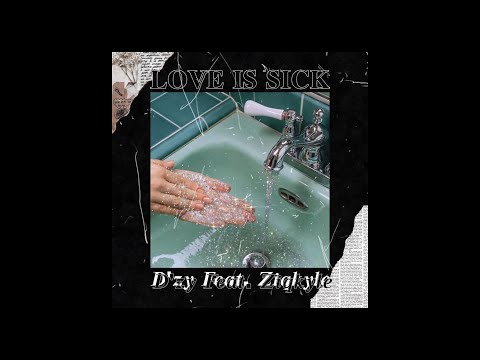 Love is sick - D'zy (feat.Ziqkyle)