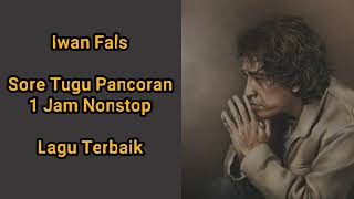 Download lagu Iwan Fals Sore Tugu Pancoran 1 Jam Nonstop mp3