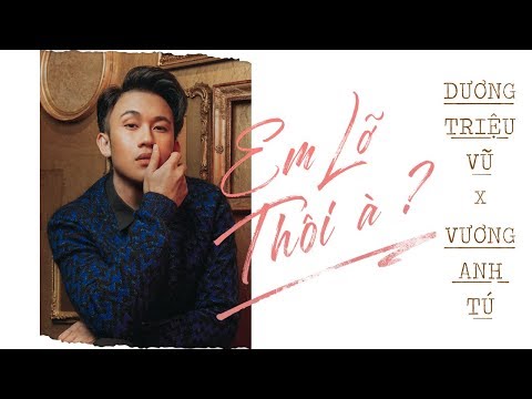 Em Lỡ Thôi À? | Dương Triệu Vũ x Vương Anh Tú | Official Lyrics