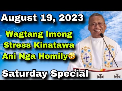 August 19, 2023 😂 Wagtang Imong Stress Kinatawa Ani Nga homily 🤣 | Fr Ciano Ubod
