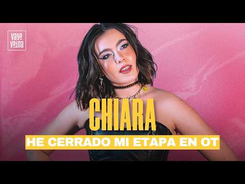 CHIARA OT, FIN a su ETAPA en OT, GIRA por ESPAÑA, ¿INTERÉS por HABER ESTADO en OT? | VAYA VAINA