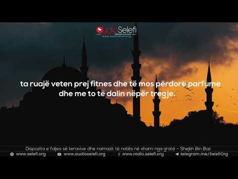 Dispozita e faljes së teravive dhe namazit të natës në xhami nga gratë – Shejkh Bin Baz