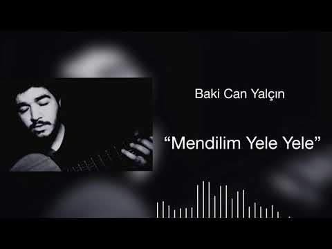 Baki Can Yalçın - Mendilim Yele Yele