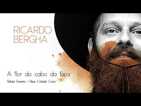 A Flor Do Cabo Da Faca - Ricardo Bergha