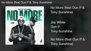 No More Feat Oun P &amp; Tony Sunshine