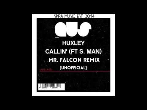 Huxley feat. S-Man - Callin (Mr. Falcon 'Unofficial' Remix) [Spira Music]