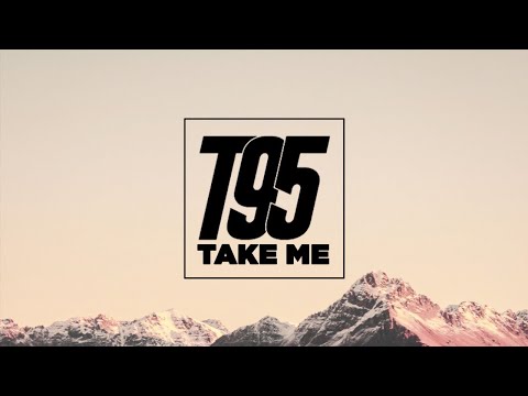 T95 - Take Me