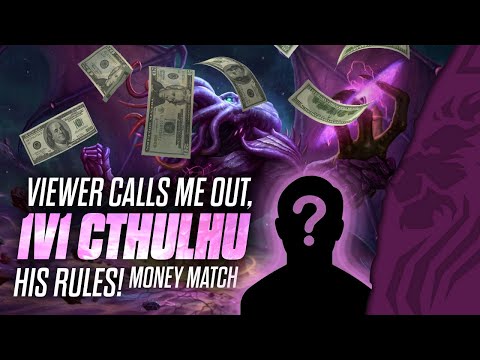 MONEY MATCH VIEWER CALLS ME OUT TO A 1V1 CTHULHU, HIS RULES!