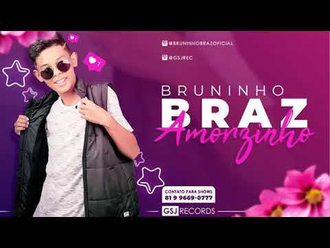 Bruninho braz amorzinho