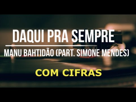 Daqui Pra Sempre - Manu Bahtidão