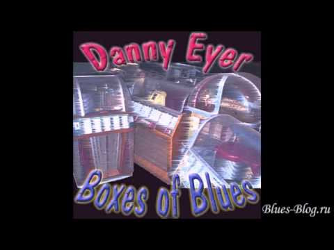 Danny Eyer - Boxes Of Blues 2001 Television Woman