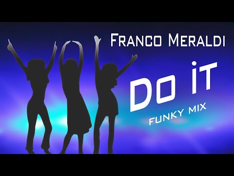Franco Meraldi - Do It (Funky Mix)