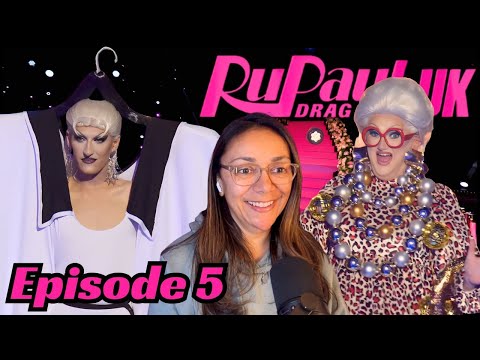 RUPAUL'S DRAG RACE UK SEASON 7 EPISODE 5 REACTION
