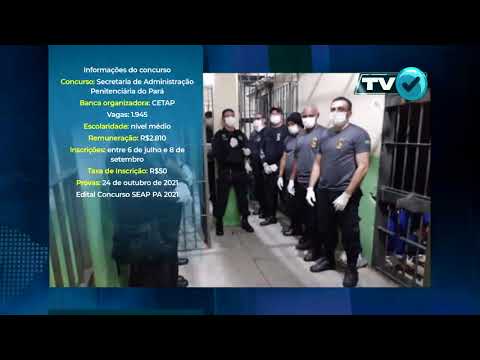 Concurso SEAP Pará 2021: Saiu o edital com 1.945 vagas para policial penal