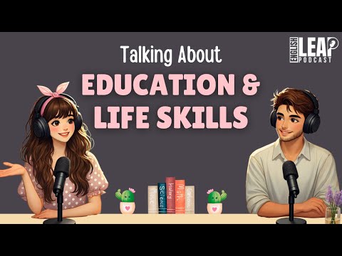 English Podcast for Easy English Learning | Daily Life Conversation Practice B1- B2 | Education Talk