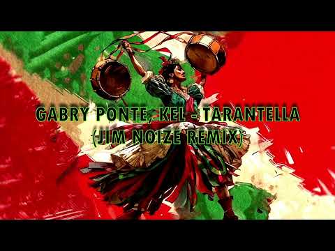 Gabry Ponte, KEL - Tarantella (Jim Noize Remix)
