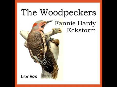 The Woodpeckers by Fannie Hardy ECKSTORM read by Laura Victoria | Full Audio Book