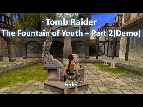 TRLE, The Fountain of Youth - Part 2 (Demo)