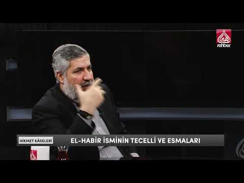 El-Habir İsminin Tecelli Ve Esmaları | Hikmek Kâseleri