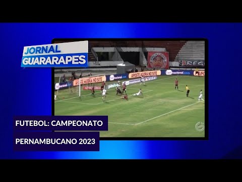 FUTEBOL: Campeonato Pernambucano 2023