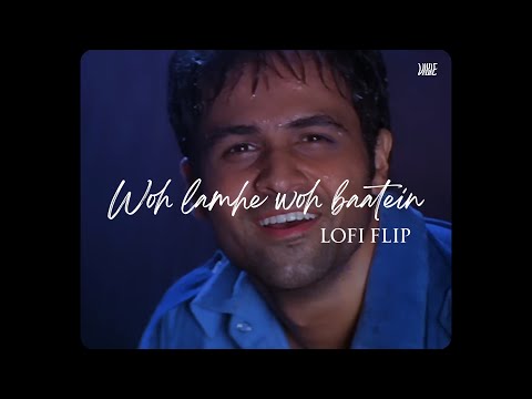 Woh lamhe woh baatein (Lofi Flip) VIBIE | Atif Aslam
