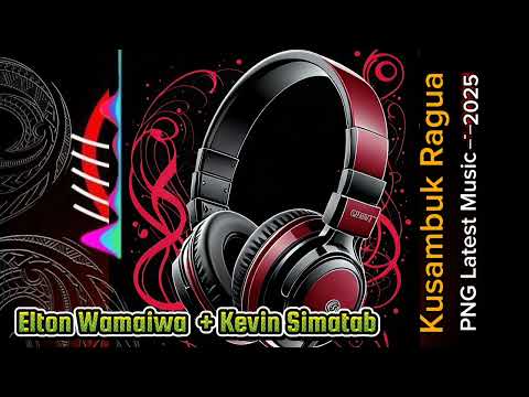 Kusambuk Ragua || Elton Wamaiwa + Kevin Simatab.{#latestpngmusic 2025}Sarex Nieng Sounds Production.