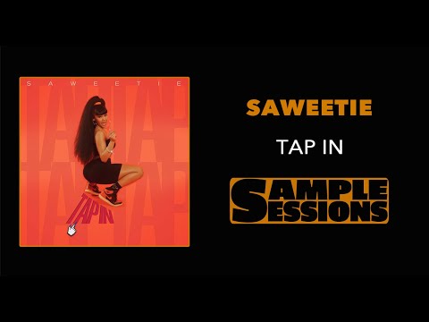 Sample Sessions - Episode 54: Tap In - Saweetie (YOUTUBE MUTED THE AUDIO IN THE FINAL SECTION)