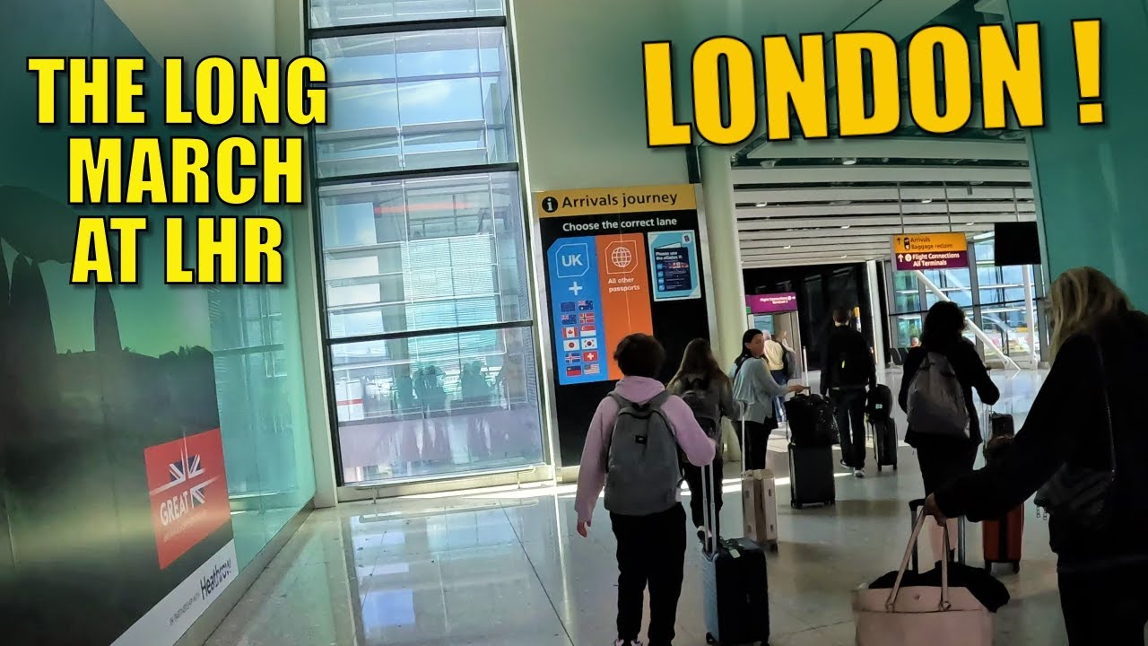 ⭐ The Long March to Passport Control at London Heathrow Airport