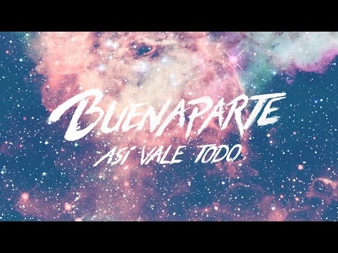 Video Así Vale Todo (Vídeo Letra) de Buenaparte