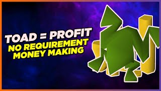 Toad = PROFIT! (P2P) *NO REQUIREMENT MONEY MAKING* | OldSchool Runescape
