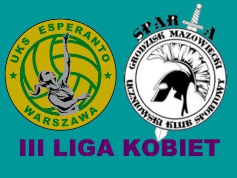 III Liga Kobiet: UKS Esperanto - UKS Sparta Grodzisk Mazowiecki