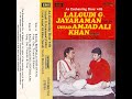 Lalgudi Jayaraman & Ustad Amjad Ali Khan - Raga Bhopali Mohanam (South Meets North)