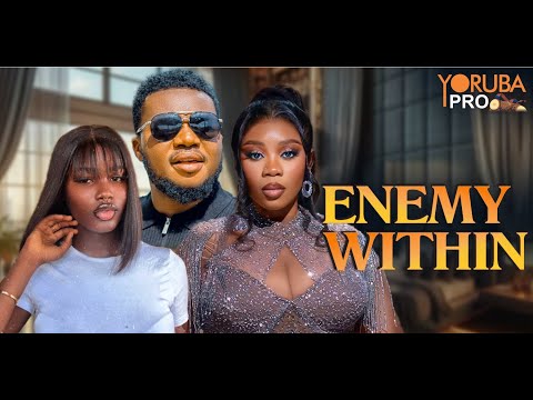 ENEMY WITHIN Latest Yoruba Movie 2025 | Ayo Olaiya | Fisayo Abebi | Yinka Solomon