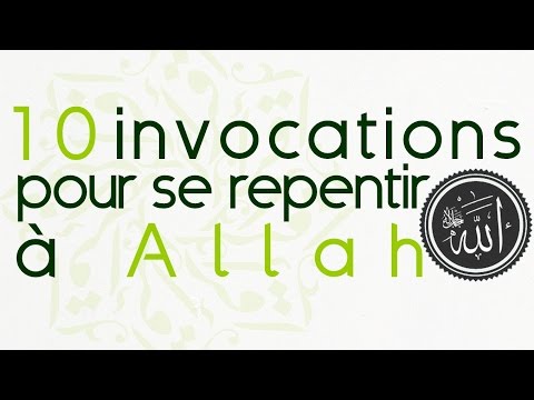 10 invocations pour se repentir à Allah