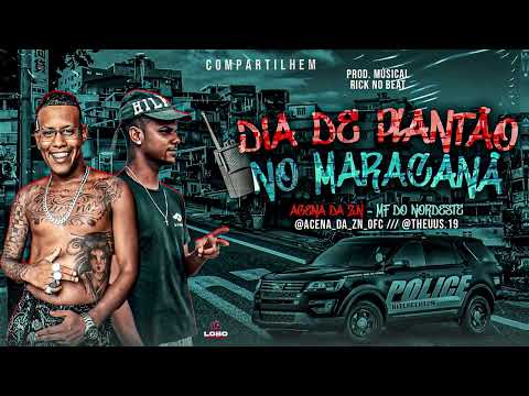 Acena Da Zn , Eo M.F O Louko Do Nordeste - Dia De Plantão No Maracanã - Brega Funk 2022