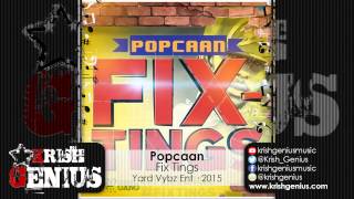 Popcaan - Fix Tings - January 2015