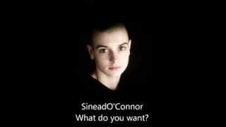 Sinead O&#39;Connor What do you want?