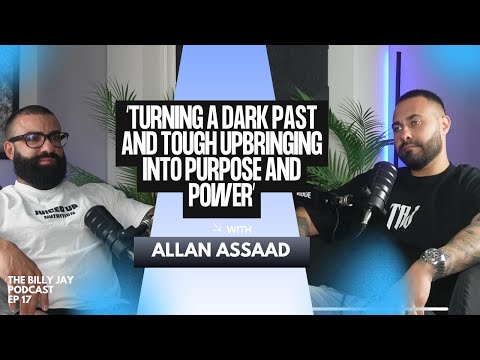 17 - Allan Assaad - Turning a dark past and tough upbringing into purpose and power.