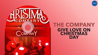 The Company | Give Love On Christmas Day | Full Audio