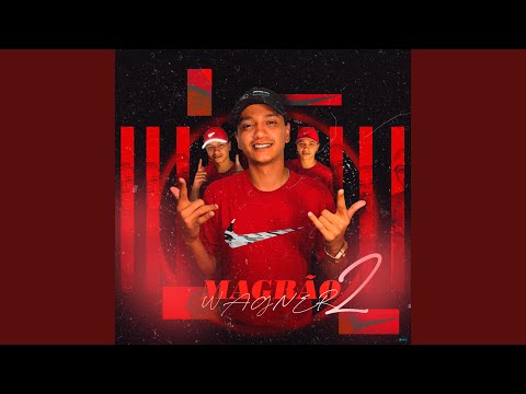 Magrão do Wagner 2 (feat. MC GW, MC Denny & MC VN 085)