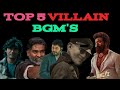 Top 5 TAMIL CINEMA BEST VILLAIN S MASS BGM OF ALL TIME
