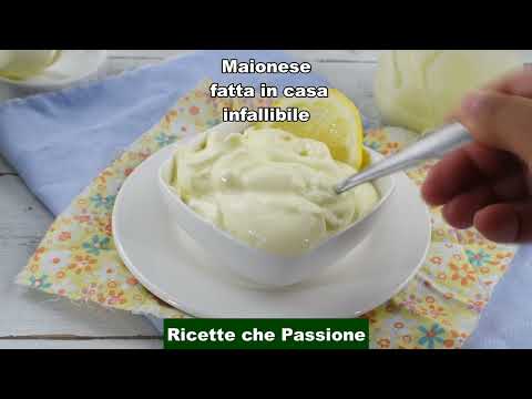 Maionese fatta in casa infallibile in meno di 1 minuto - Non la compro più! Ricette che Passione