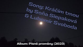 Video Píseň Kráčím tmou od Soni Siepakové. Vícehlasá verze s videoklip