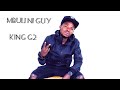 King G2 Mbuli Ni Guy Official Audio