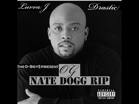 Nate Dogg RIP Mix by Luvva J & Drastic aka The O-BOY$