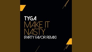Make It Nasty (Party Favor Remix)